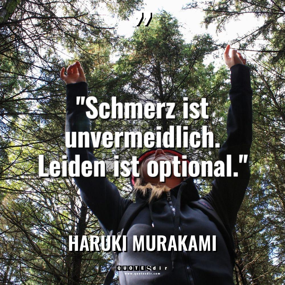 „Schmerz ist unvermeidlich. Leiden ist optional.“ - Haruki Murakami Zitate