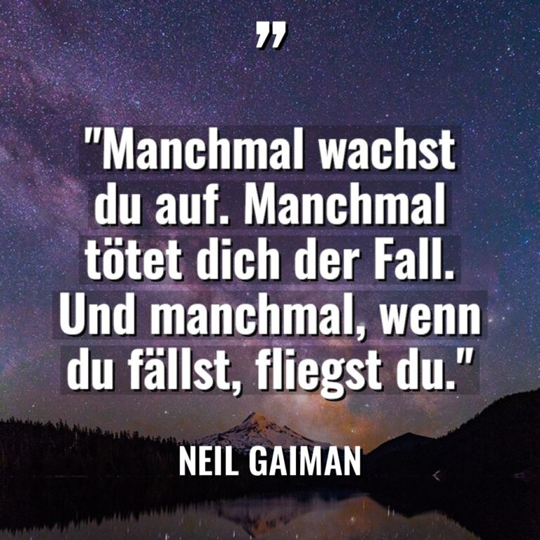 „Manchmal wachst du auf. Manchmal tötet dich der Fall. Und... - Neil Gaiman Zitate