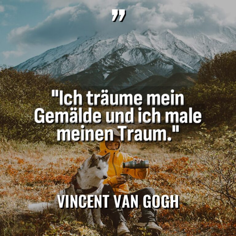 „Ich träume mein Gemälde und ich male meinen Traum.“ Warning:... - Vincent van Gogh Zitate