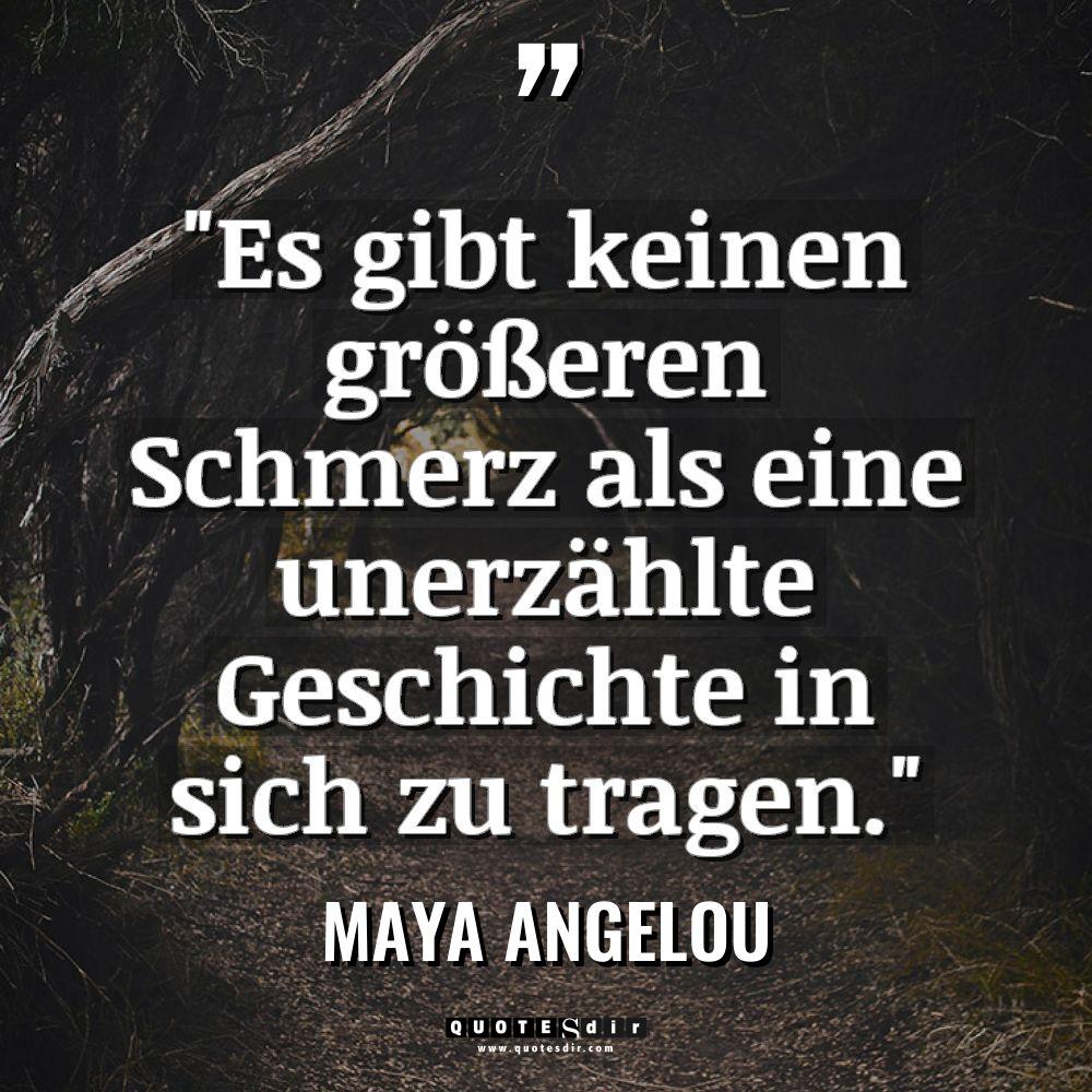 „Es gibt keinen größeren Schmerz als eine unerzählte Geschichte in... - Maya Angelou Zitate