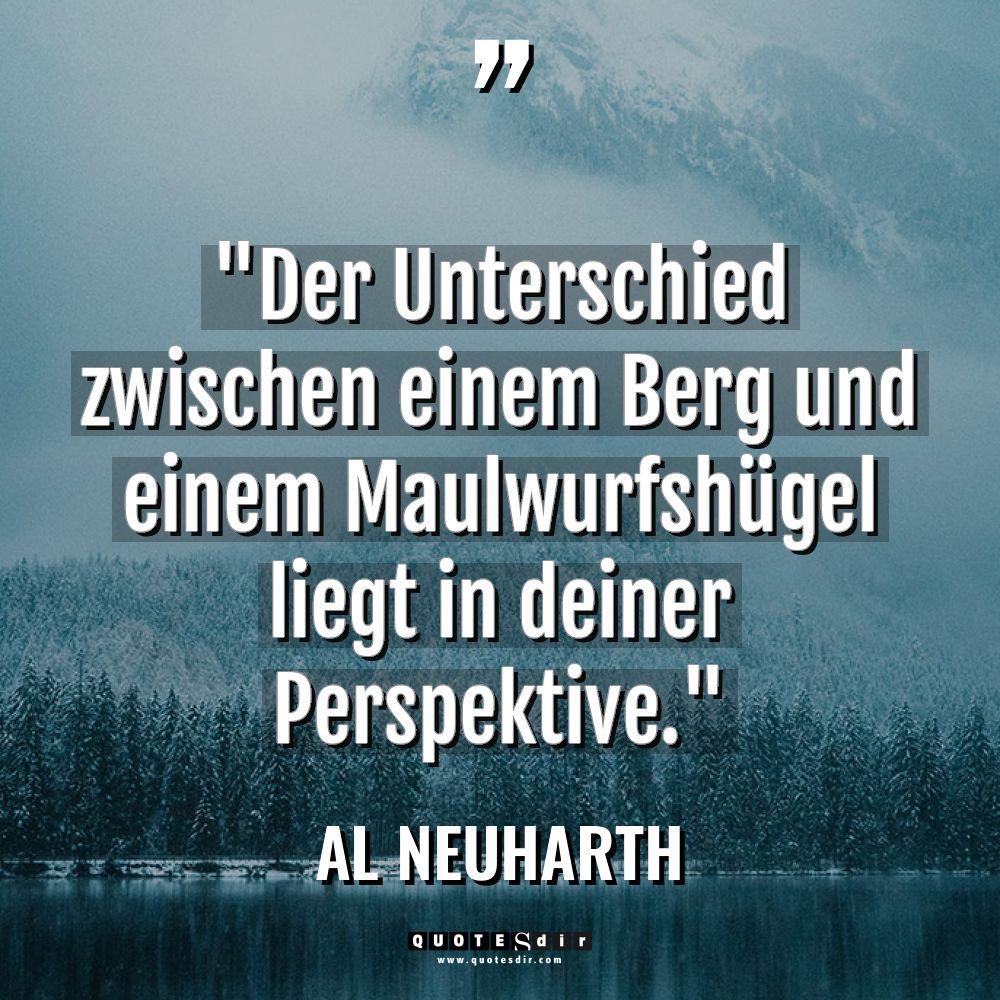 „Der Unterschied zwischen einem Berg und einem Maulwurfshügel liegt in... - Al Neuharth Zitate