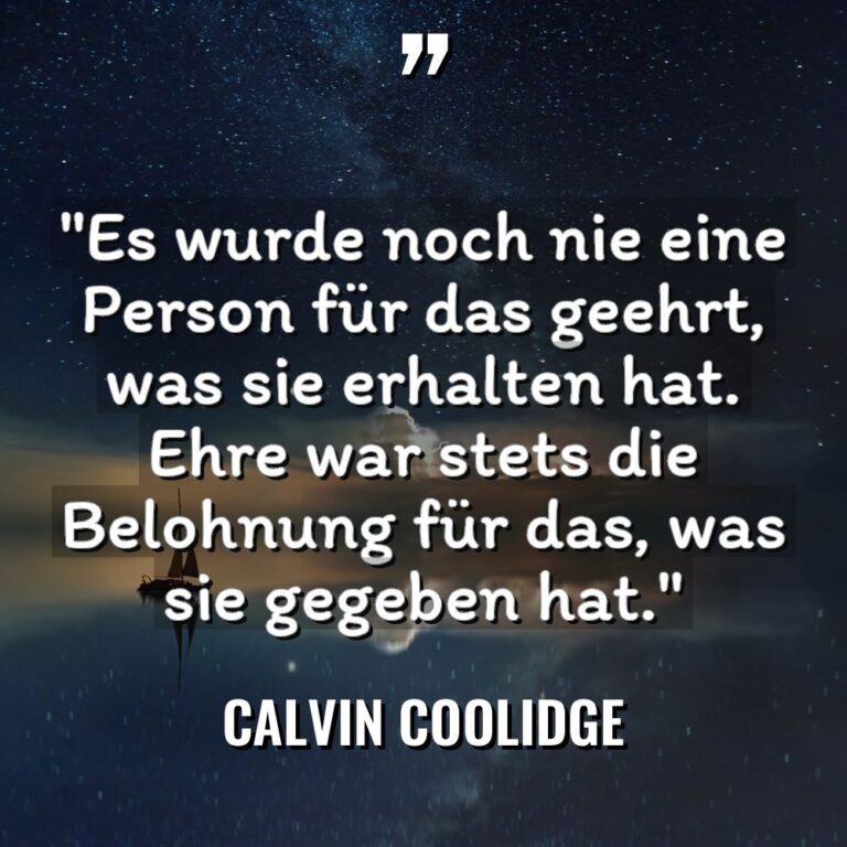 Zitate - Calvin Coolidge - „Es wurde noch nie eine Person für das geehrt, was... „Es wurde noch nie eine Person für das geehrt, was... - Calvin Coolidge Zitate