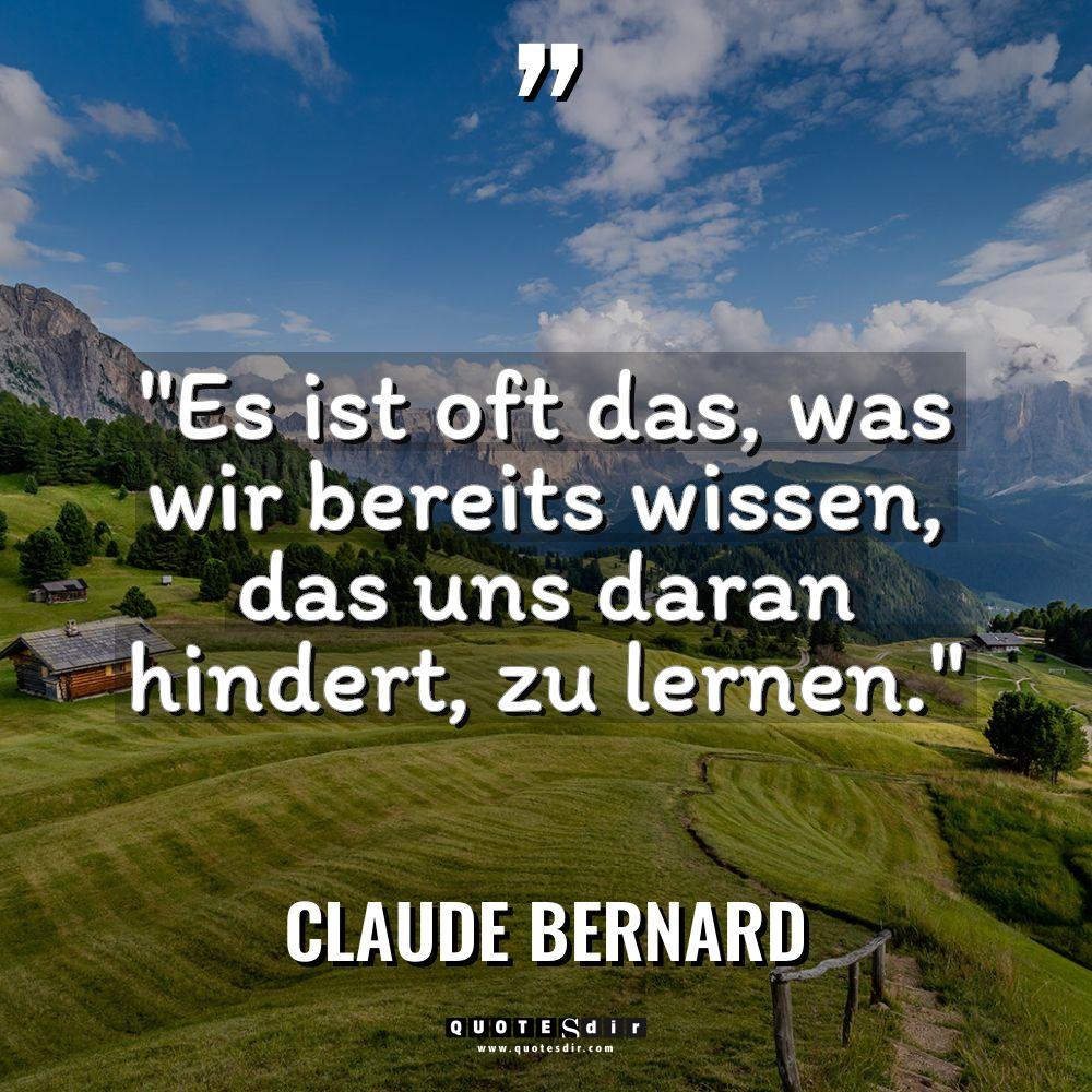 „Es ist oft das, was wir bereits wissen, das uns... - Claude Bernard Zitate