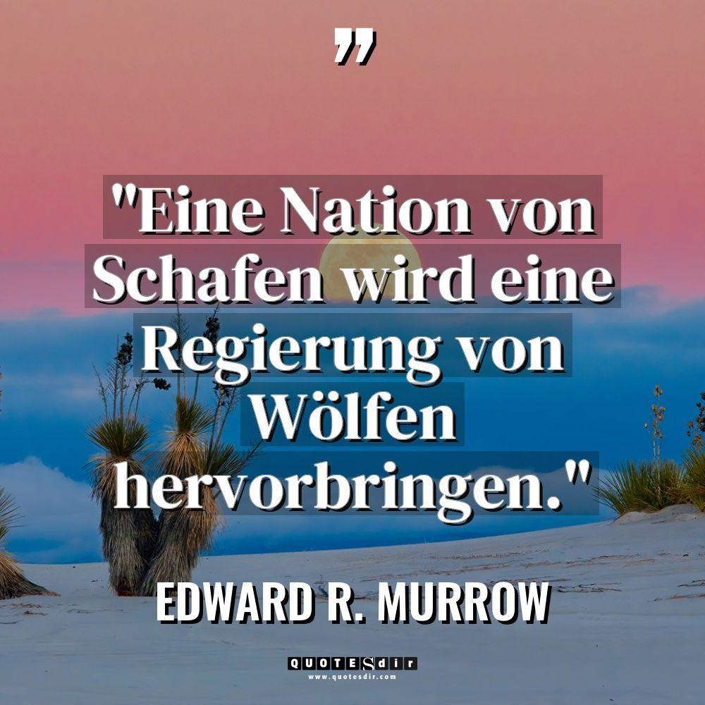 „Eine Nation von Schafen wird eine Regierung von Wölfen hervorbringen.“... - Edward R. Murrow Zitate
