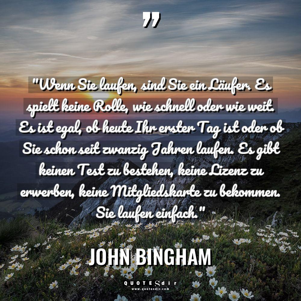 Zitate - John Bingham - „Wenn Sie laufen, sind Sie ein Läufer. Es spielt keine... „Wenn Sie laufen, sind Sie ein Läufer. Es spielt keine... - John Bingham Zitate