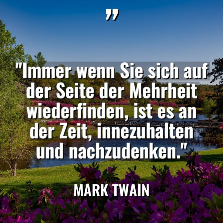 „Immer wenn Sie sich auf der Seite der Mehrheit wiederfinden,... - Mark Twain Zitate
