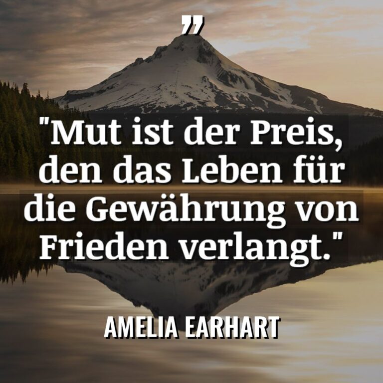 „Mut ist der Preis, den das Leben für die Gewährung... - Amelia Earhart Zitate