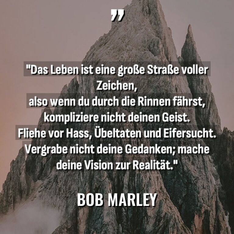„Das Leben ist eine große Straße voller Zeichen, also wenn... - Bob Marley Zitate