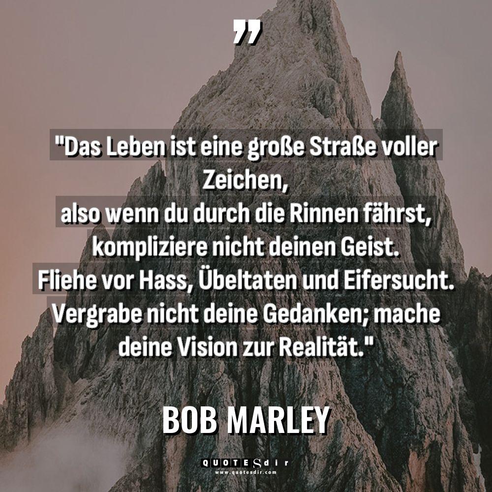 Zitate - Bob Marley - „Das Leben ist eine große Straße voller Zeichen, also wenn... „Das Leben ist eine große Straße voller Zeichen, also wenn... - Bob Marley Zitate