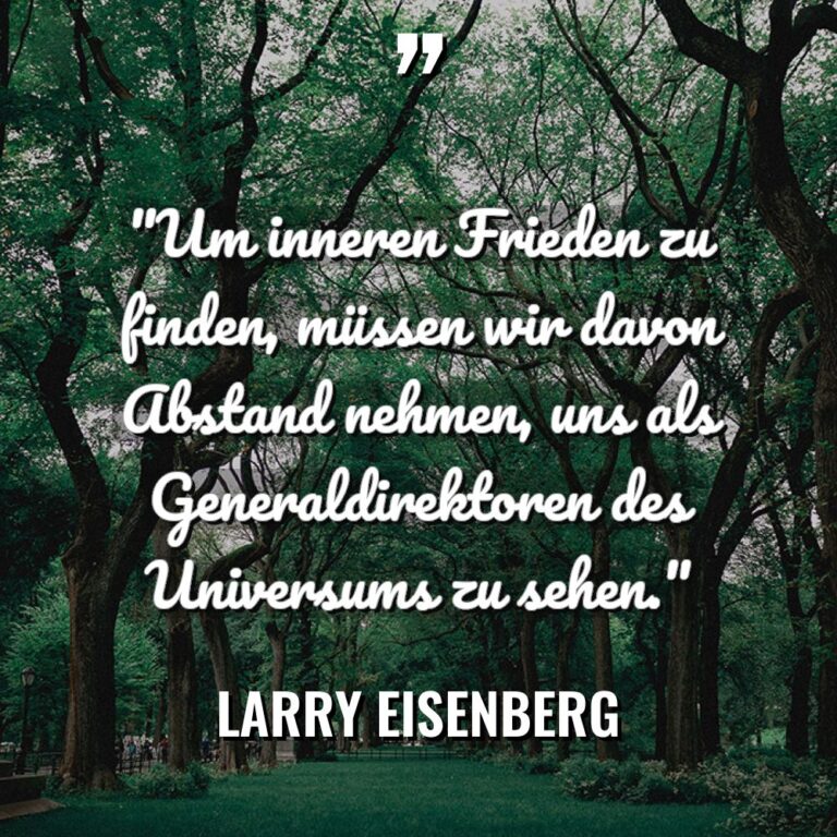 „Um inneren Frieden zu finden, müssen wir davon Abstand nehmen,... - Larry Eisenberg Zitate