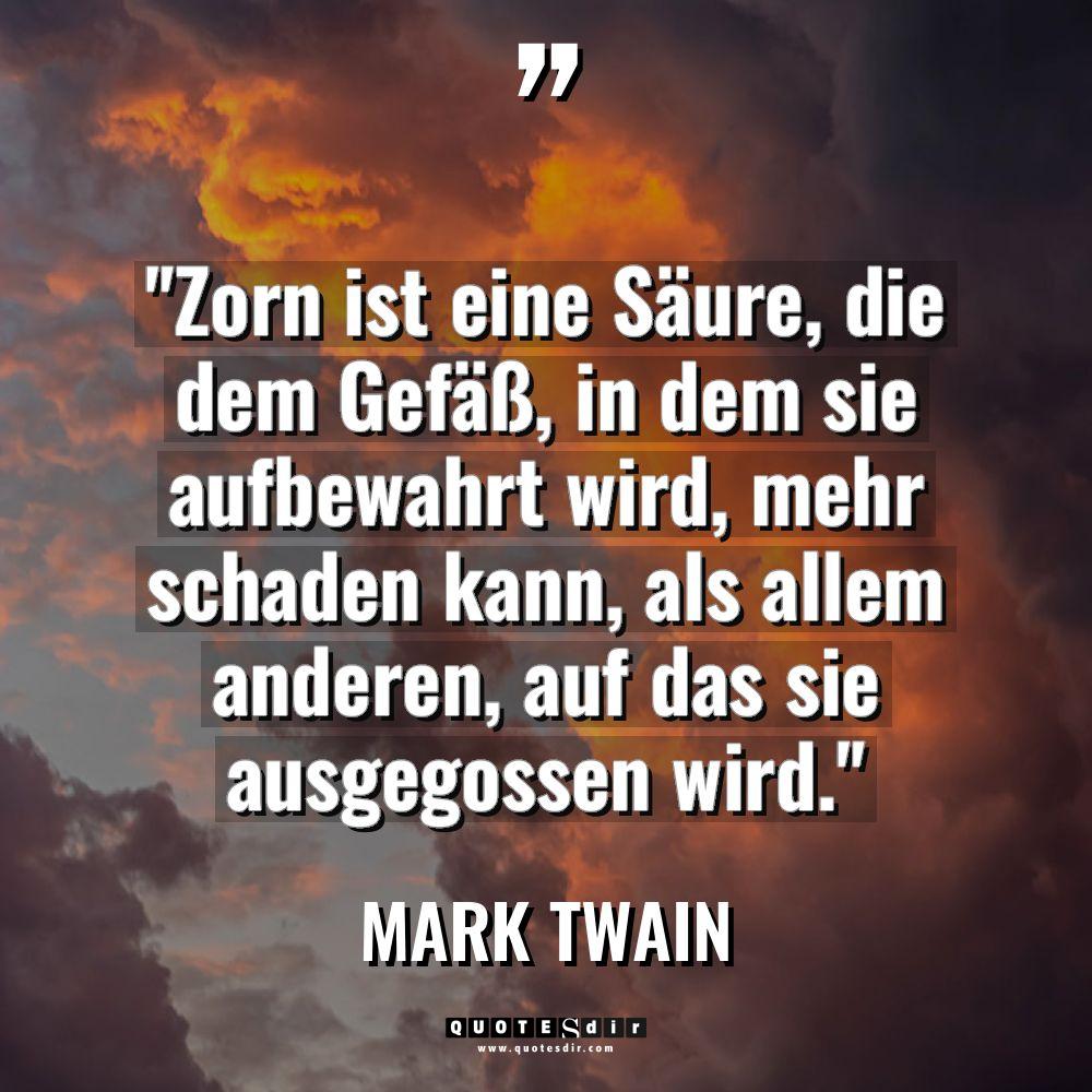 Zitate - Mark Twain - „Zorn ist eine Säure, die dem Gefäß, in dem sie... „Zorn ist eine Säure, die dem Gefäß, in dem sie... - Mark Twain Zitate