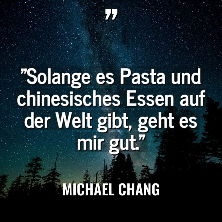 „Solange es Pasta und chinesisches Essen auf der Welt gibt,... - Michael Chang Zitate