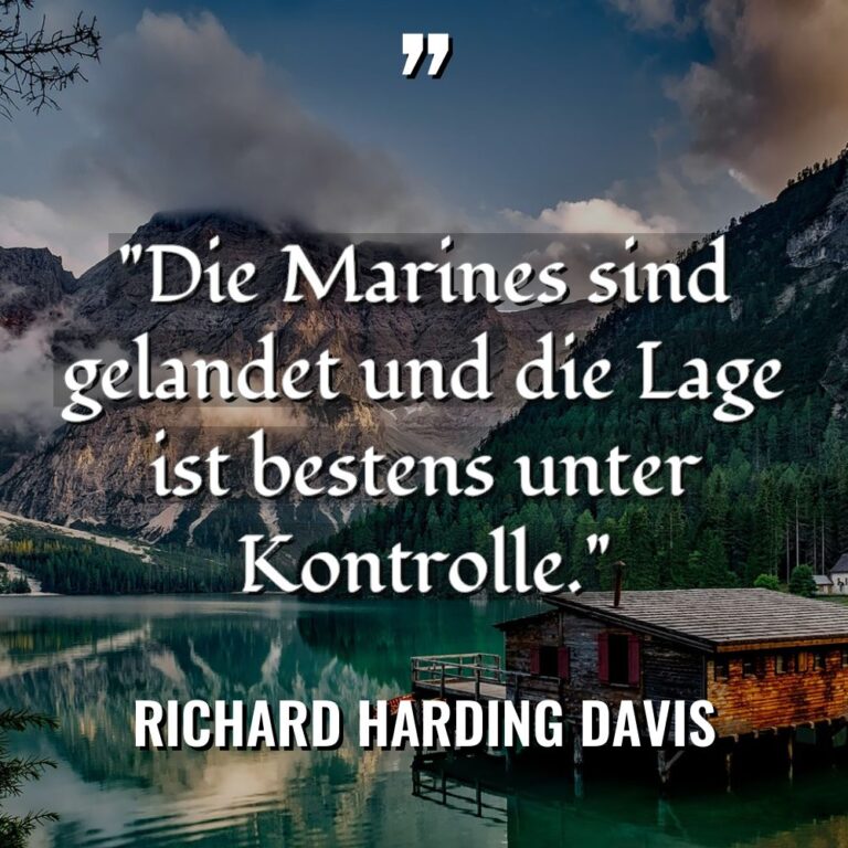 Zitate - Richard Harding Davis - „Die Marines sind gelandet und die Lage ist bestens unter... „Die Marines sind gelandet und die Lage ist bestens unter... - Richard Harding Davis Zitate