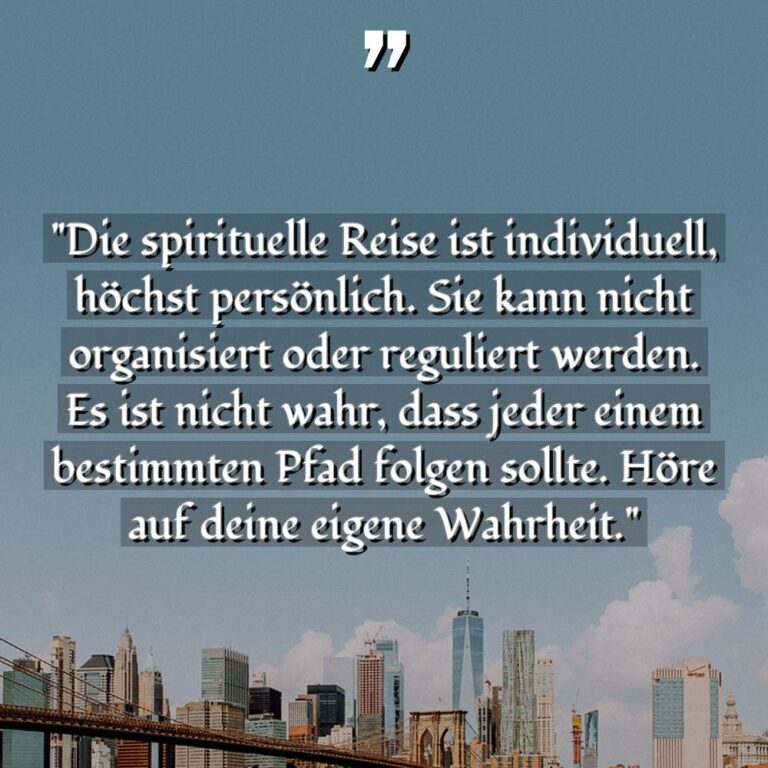 „Die spirituelle Reise ist individuell, höchst persönlich. Sie kann nicht... -  Zitate