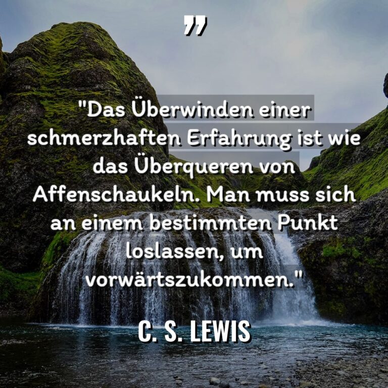 „Das Überwinden einer schmerzhaften Erfahrung ist wie das Überqueren von... - C. S. Lewis Zitate