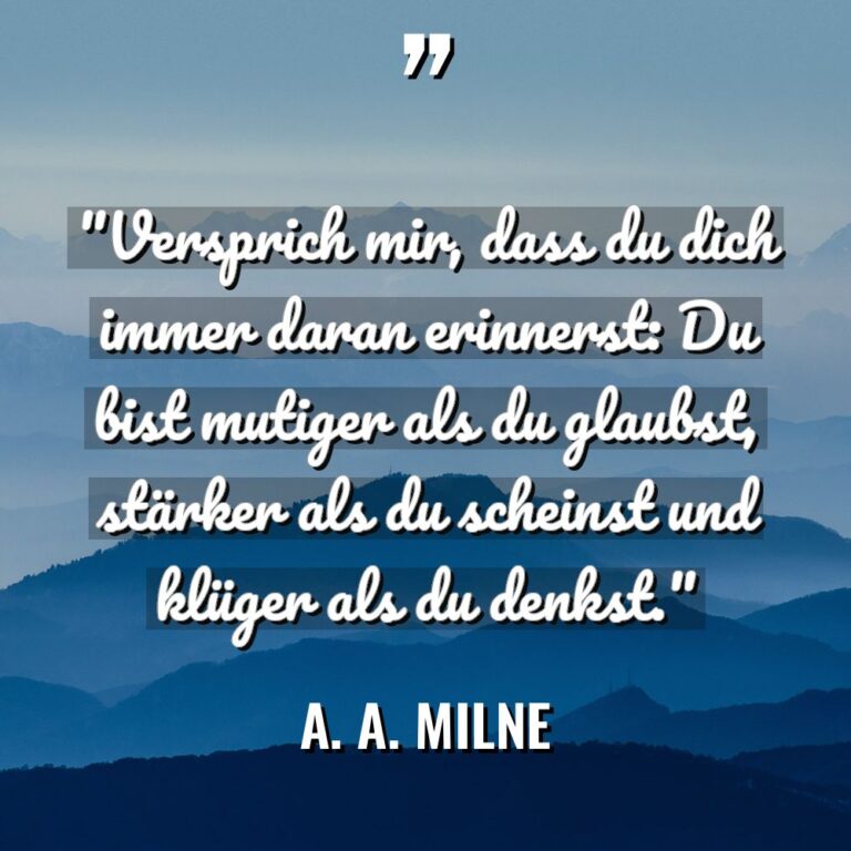 „Versprich mir, dass du dich immer daran erinnerst: Du bist... - A. A. Milne Zitate