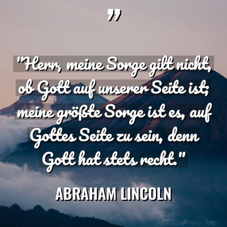 „Herr, meine Sorge gilt nicht, ob Gott auf unserer Seite... - Abraham Lincoln Zitate