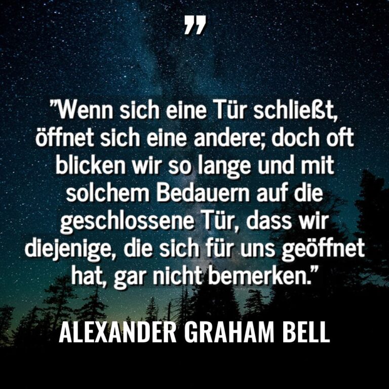 „Wenn sich eine Tür schließt, öffnet sich eine andere; doch... - Alexander Graham Bell Zitate
