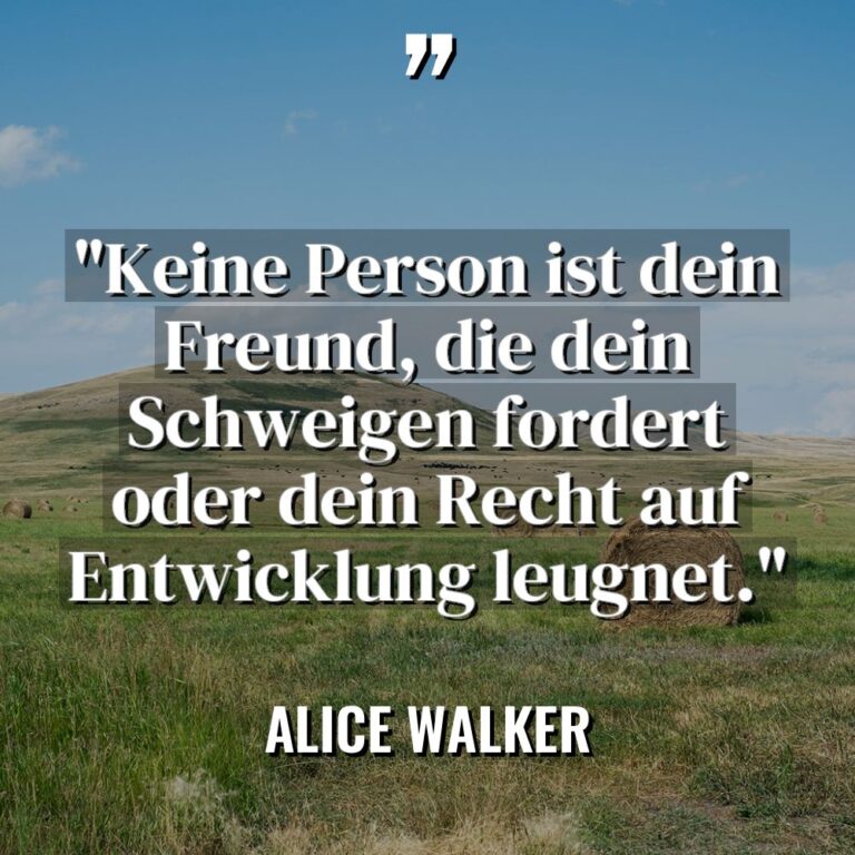 „Keine Person ist dein Freund, die dein Schweigen fordert oder... - Alice Walker Zitate
