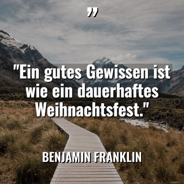 „Ein gutes Gewissen ist wie ein dauerhaftes Weihnachtsfest.“ Warning: Undefined... - Benjamin Franklin Zitate
