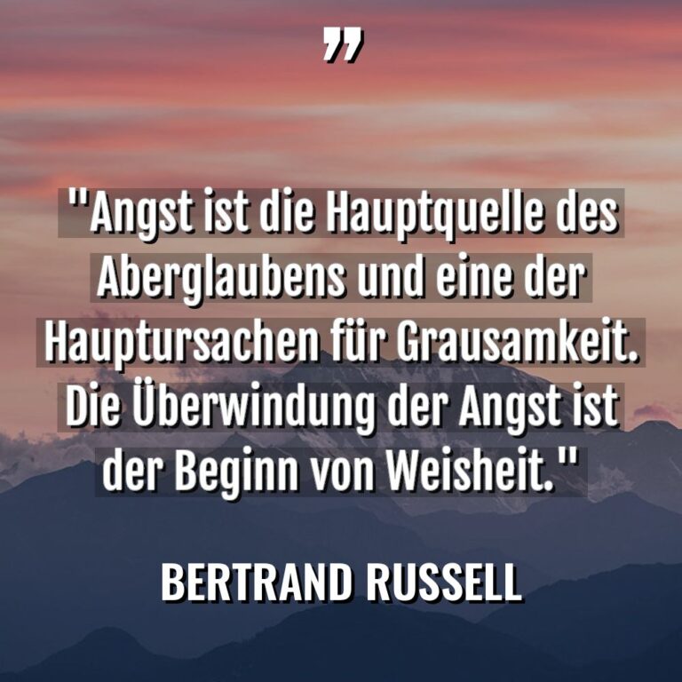 „Angst ist die Hauptquelle des Aberglaubens und eine der Hauptursachen... - Bertrand Russell Zitate
