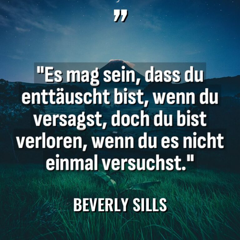 „Es mag sein, dass du enttäuscht bist, wenn du versagst,... - Beverly Sills Zitate