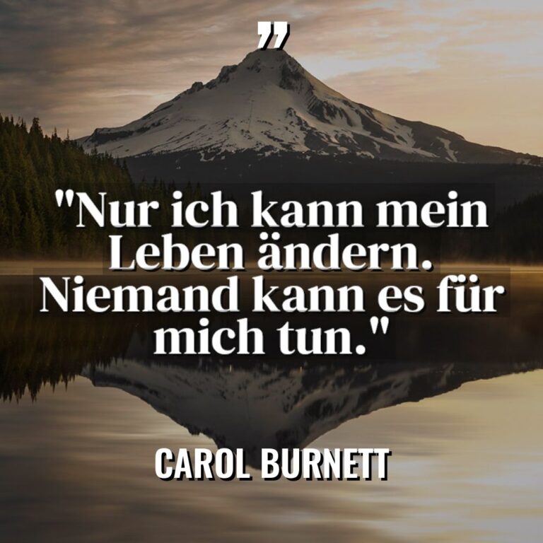 „Nur ich kann mein Leben ändern. Niemand kann es für... - Carol Burnett Zitate