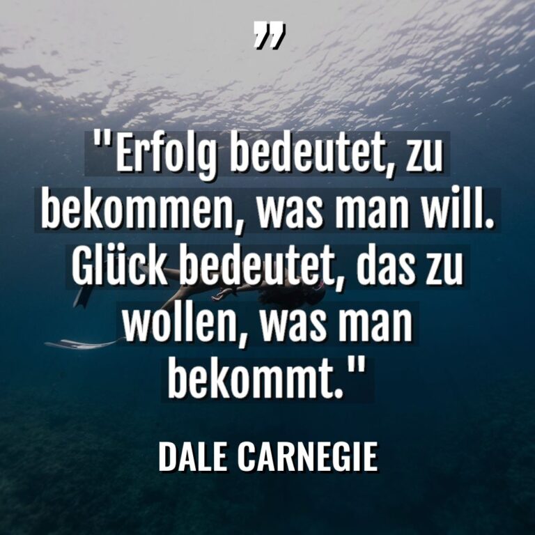 „Erfolg bedeutet, zu bekommen, was man will. Glück bedeutet, das... - Dale Carnegie Zitate