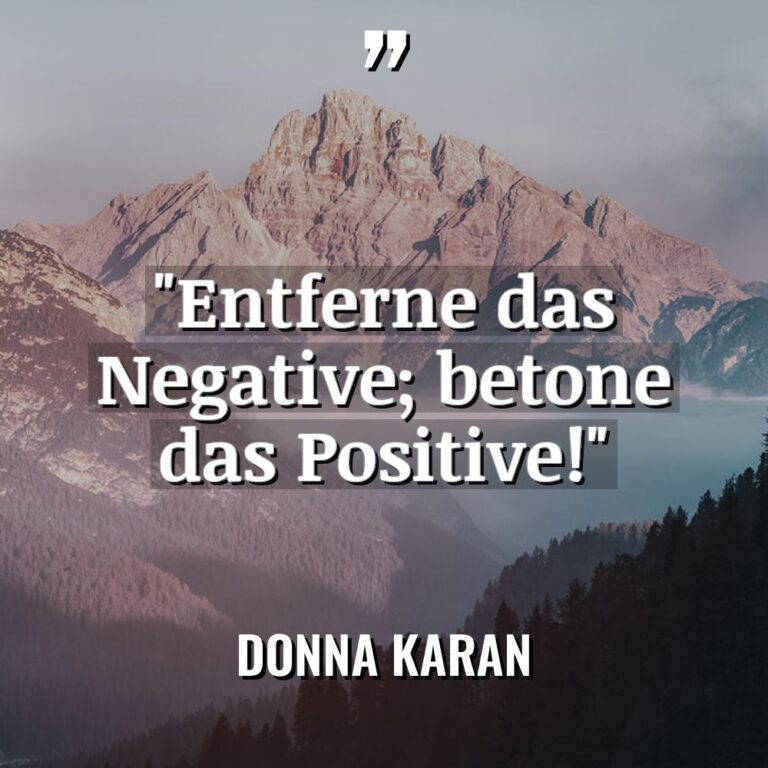 „Entferne das Negative; betone das Positive!“ Warning: Undefined variable $post_id... - Donna Karan Zitate