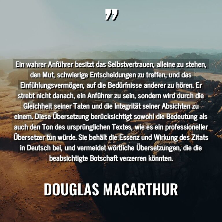 Ein wahrer Anführer besitzt das Selbstvertrauen, alleine zu stehen, den... - Douglas MacArthur Zitate