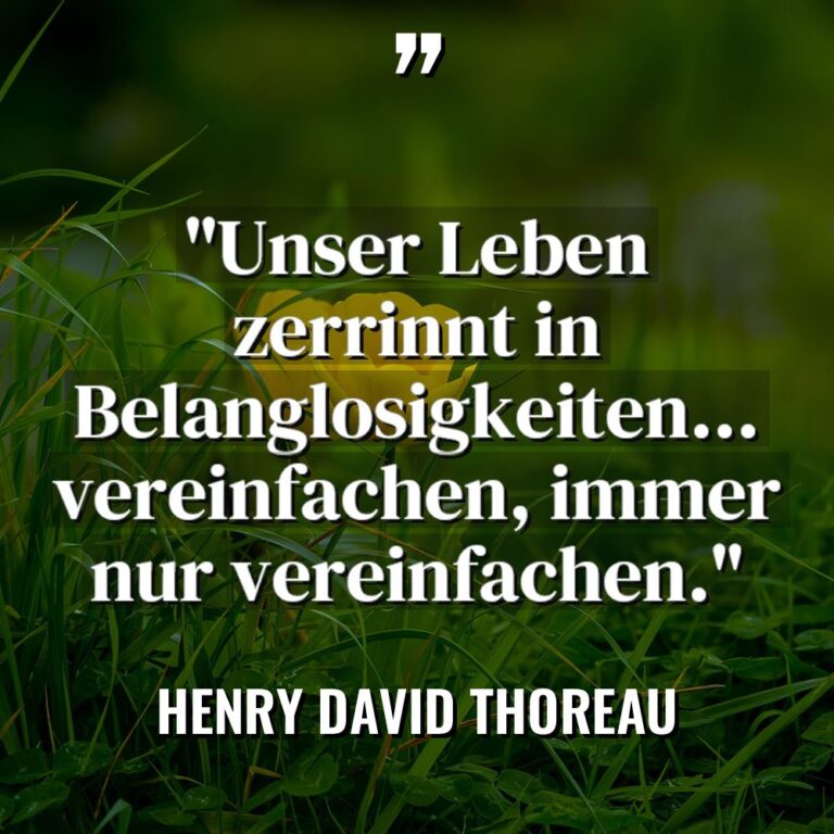 „Unser Leben zerrinnt in Belanglosigkeiten… vereinfachen, immer nur vereinfachen.“ Warning:... - Henry David Thoreau Zitate