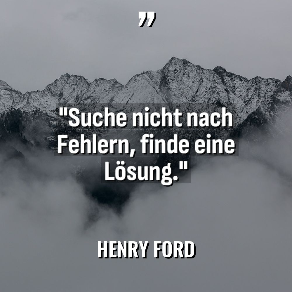 „Suche nicht nach Fehlern, finde eine Lösung.“ Warning: Undefined variable... - Henry Ford Zitate