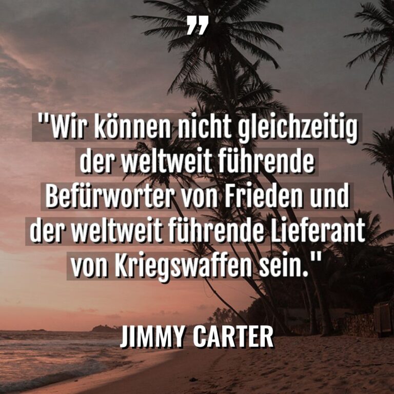 „Wir können nicht gleichzeitig der weltweit führende Befürworter von Frieden... - Jimmy Carter Zitate