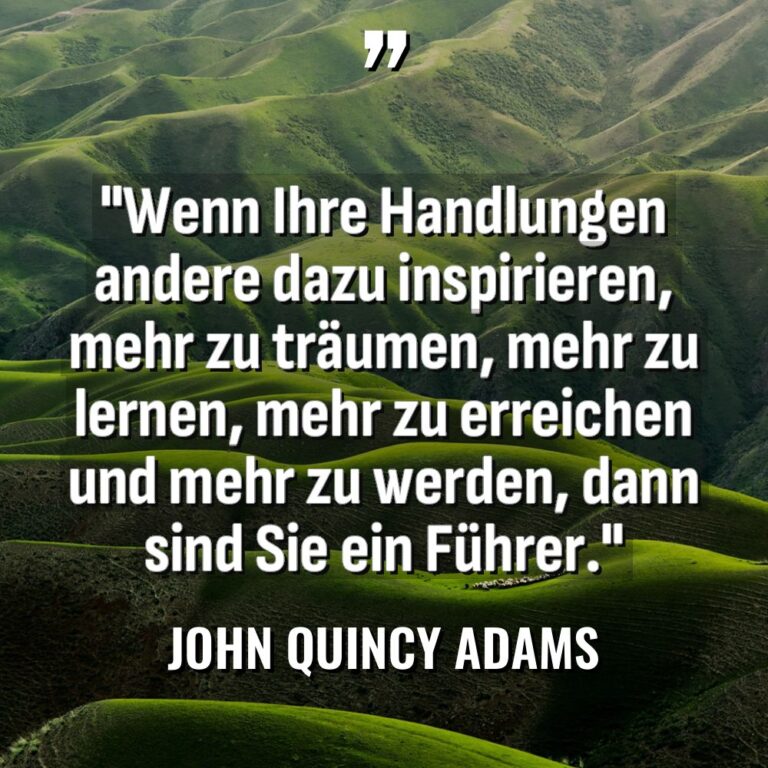 „Wenn Ihre Handlungen andere dazu inspirieren, mehr zu träumen, mehr... - John Quincy Adams Zitate