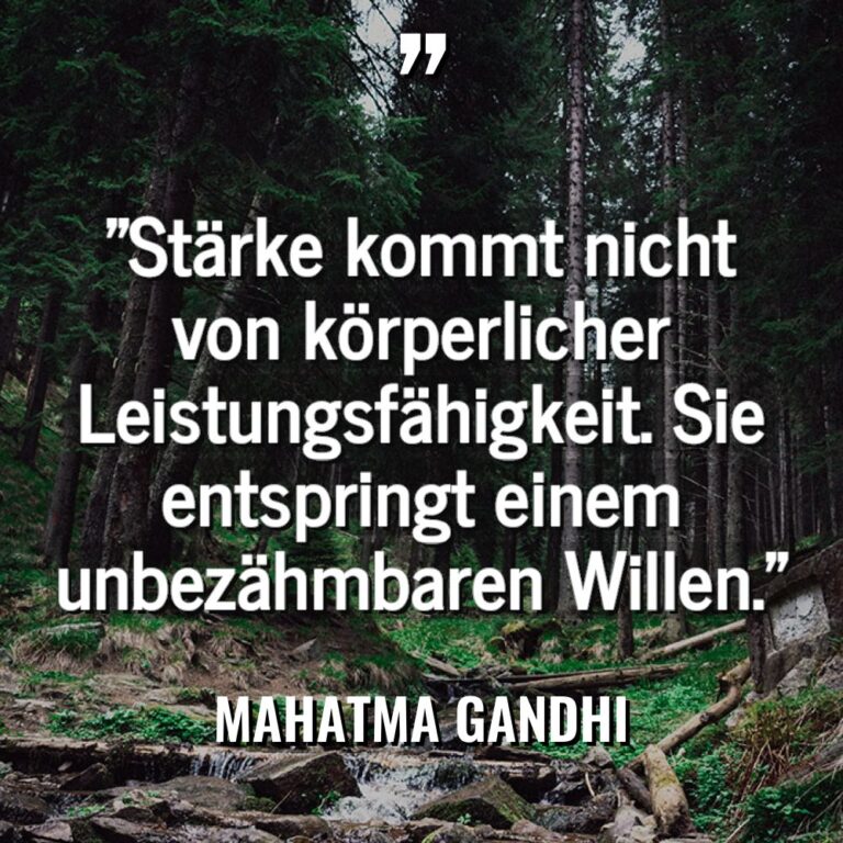 „Stärke kommt nicht von körperlicher Leistungsfähigkeit. Sie entspringt einem unbezähmbaren... - Mahatma Gandhi Zitate