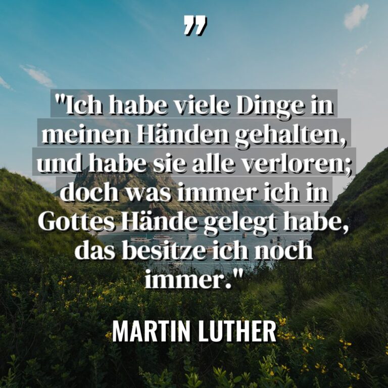 „Ich habe viele Dinge in meinen Händen gehalten, und habe... - Martin Luther Zitate