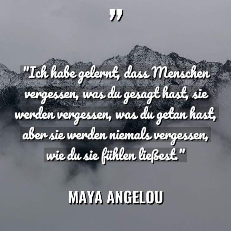 „Ich habe gelernt, dass Menschen vergessen, was du gesagt hast,... - Maya Angelou Zitate