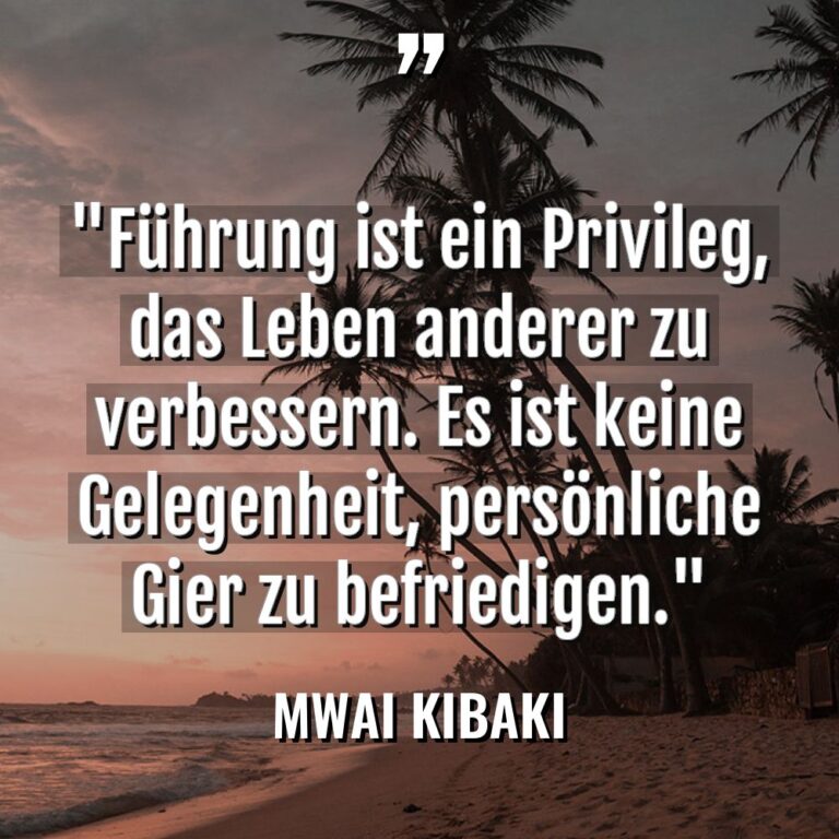 „Führung ist ein Privileg, das Leben anderer zu verbessern. Es... - Mwai Kibaki Zitate