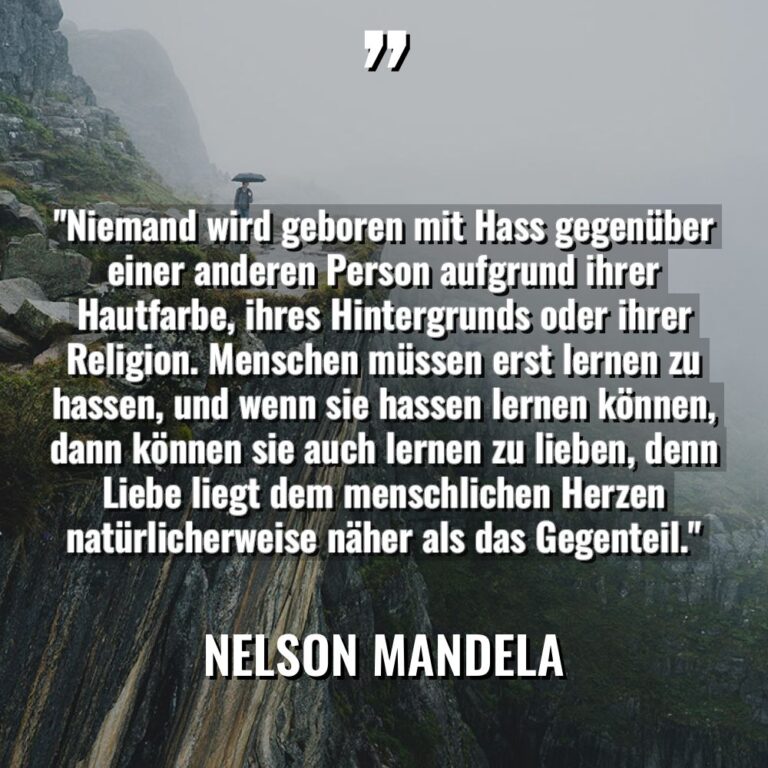 „Niemand wird geboren mit Hass gegenüber einer anderen Person aufgrund... - Nelson Mandela Zitate