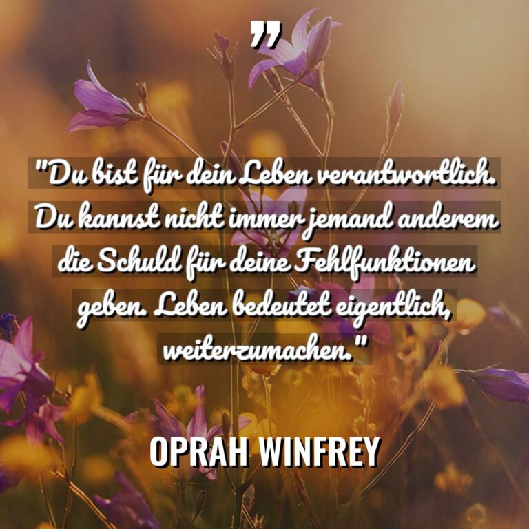 „Du bist für dein Leben verantwortlich. Du kannst nicht immer... - Oprah Winfrey Zitate