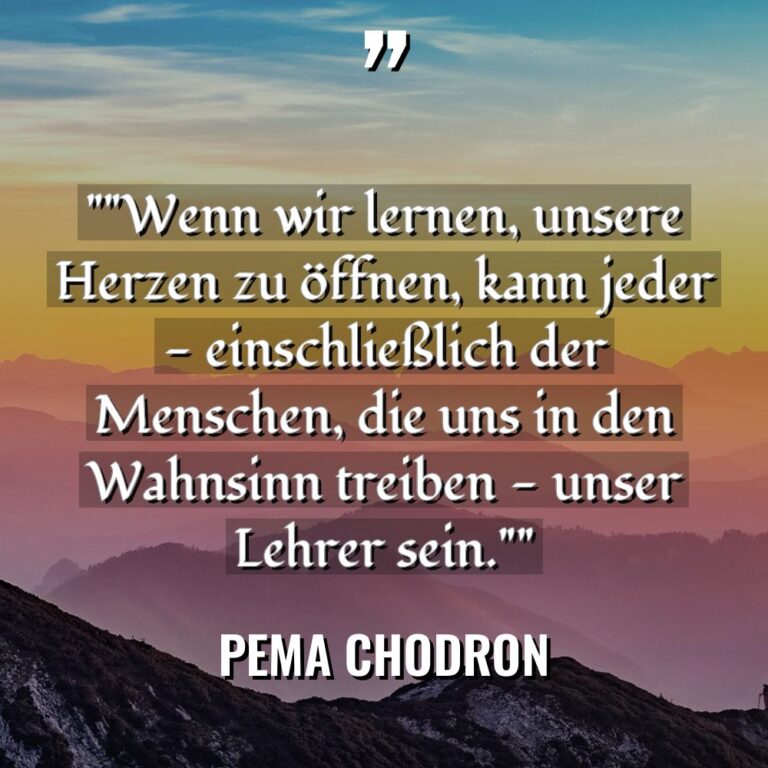 „“Wenn wir lernen, unsere Herzen zu öffnen, kann jeder –... - Pema Chodron Zitate