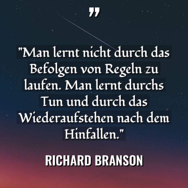 „Man lernt nicht durch das Befolgen von Regeln zu laufen.... - Richard Branson Zitate