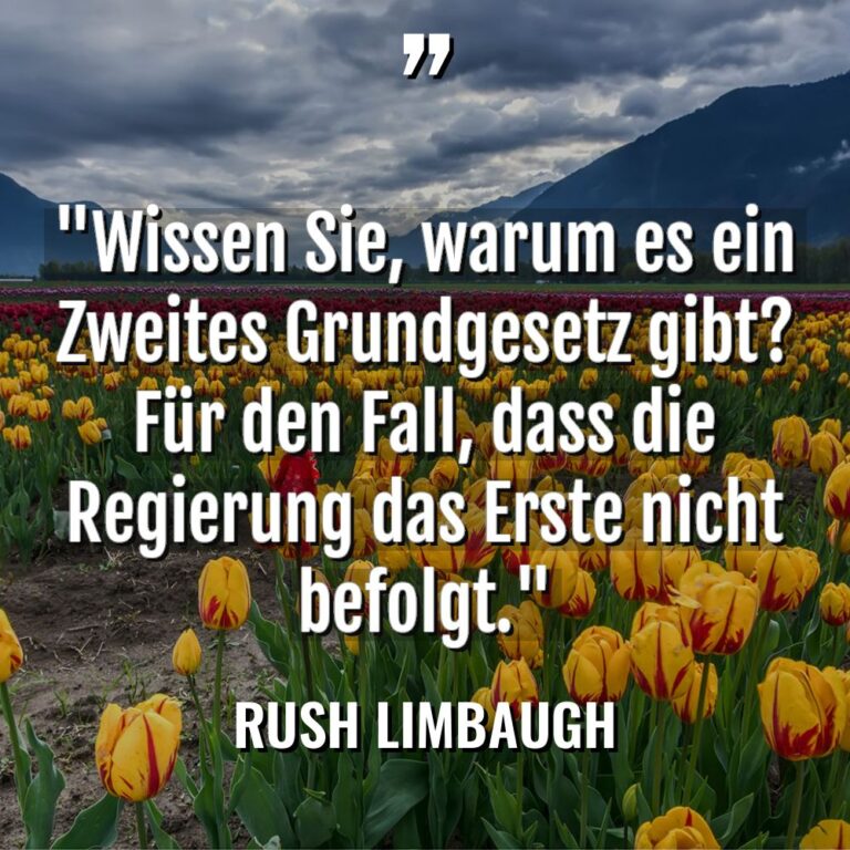 „Wissen Sie, warum es ein Zweites Grundgesetz gibt? Für den... - Rush Limbaugh Zitate