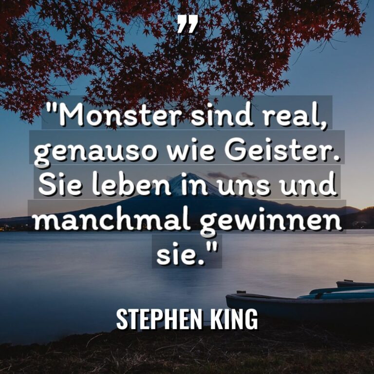 „Monster sind real, genauso wie Geister. Sie leben in uns... - Stephen King Zitate