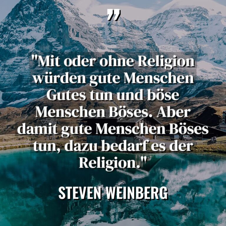 „Mit oder ohne Religion würden gute Menschen Gutes tun und... - Steven Weinberg Zitate
