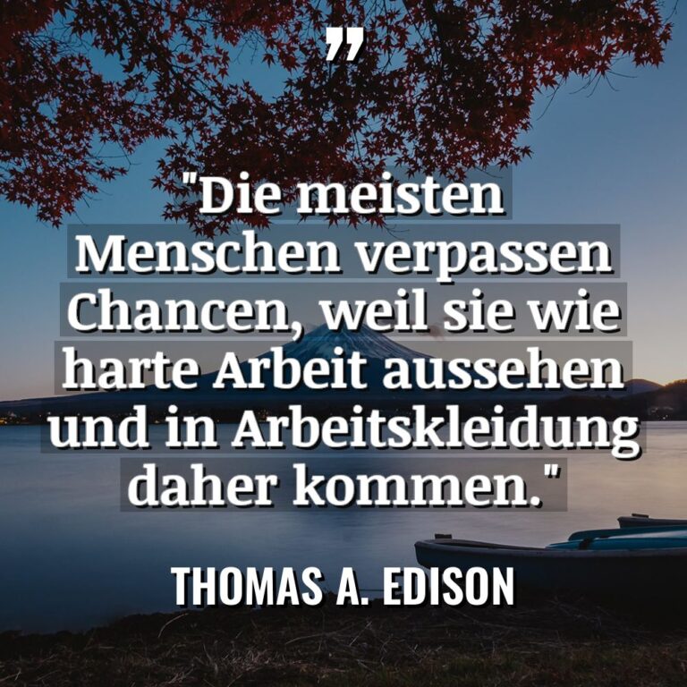 „Die meisten Menschen verpassen Chancen, weil sie wie harte Arbeit... - Thomas A. Edison Zitate