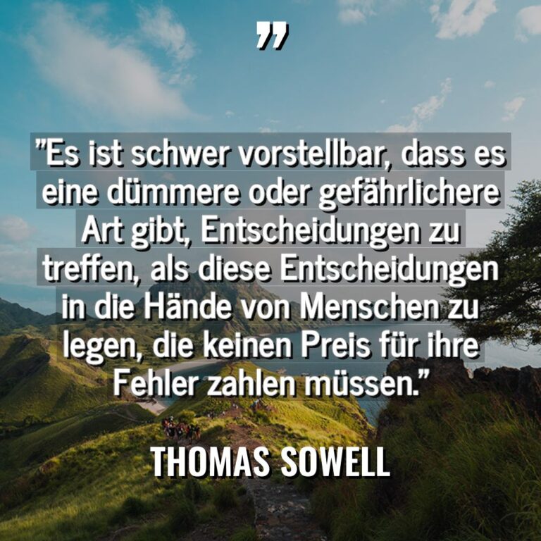 „Es ist schwer vorstellbar, dass es eine dümmere oder gefährlichere... - Thomas Sowell Zitate