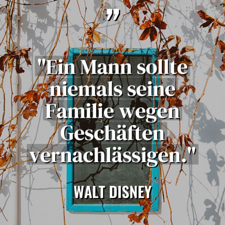 „Ein Mann sollte niemals seine Familie wegen Geschäften vernachlässigen.“ Warning:... - Walt Disney Zitate