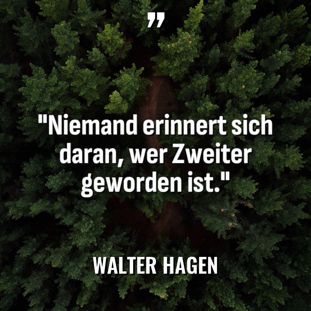 „Niemand erinnert sich daran, wer Zweiter geworden ist.“ Warning: Undefined... - Walter Hagen Zitate