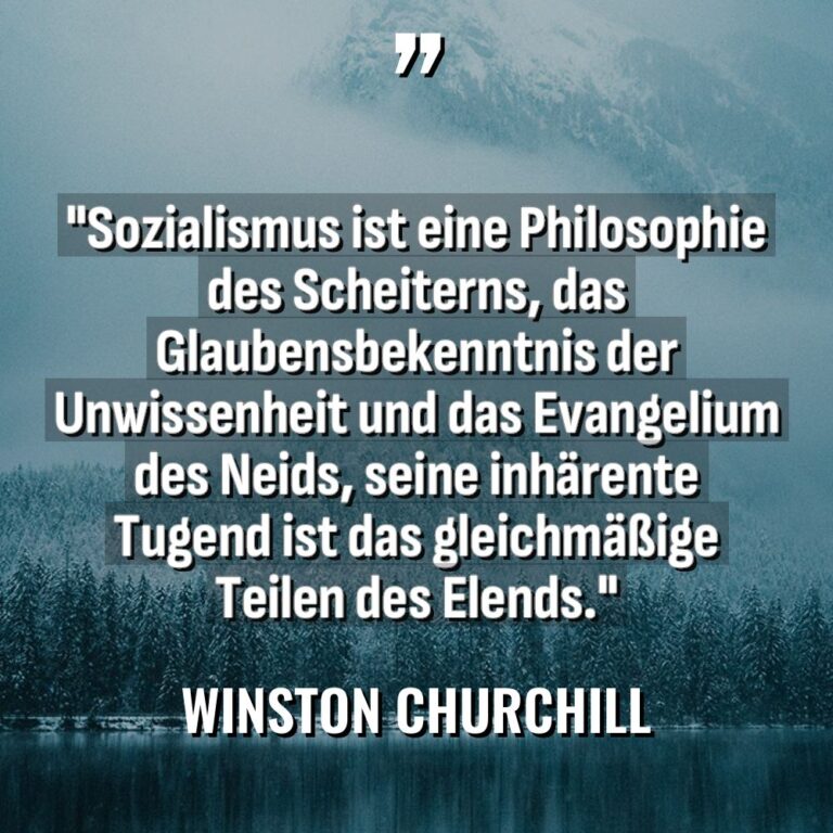„Sozialismus ist eine Philosophie des Scheiterns, das Glaubensbekenntnis der Unwissenheit... - Winston Churchill Zitate